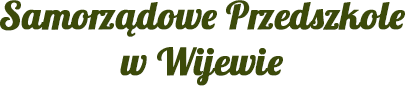 Samorządowe Przedszkole w Wijewie